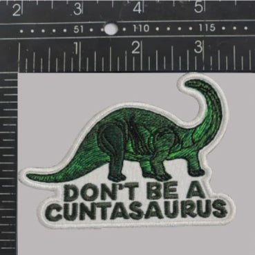 Wholesale ​Don't Be a Cuntasaurus Patch - Shady Front