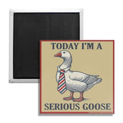 Wholesale ​Today I'm a Serious Goose Fridge Magnet - Shady Front