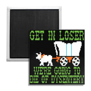 Wholesale ​We're Going to Die of Dysentery "Oregon Trail" Fridge Magnet - Shady Front