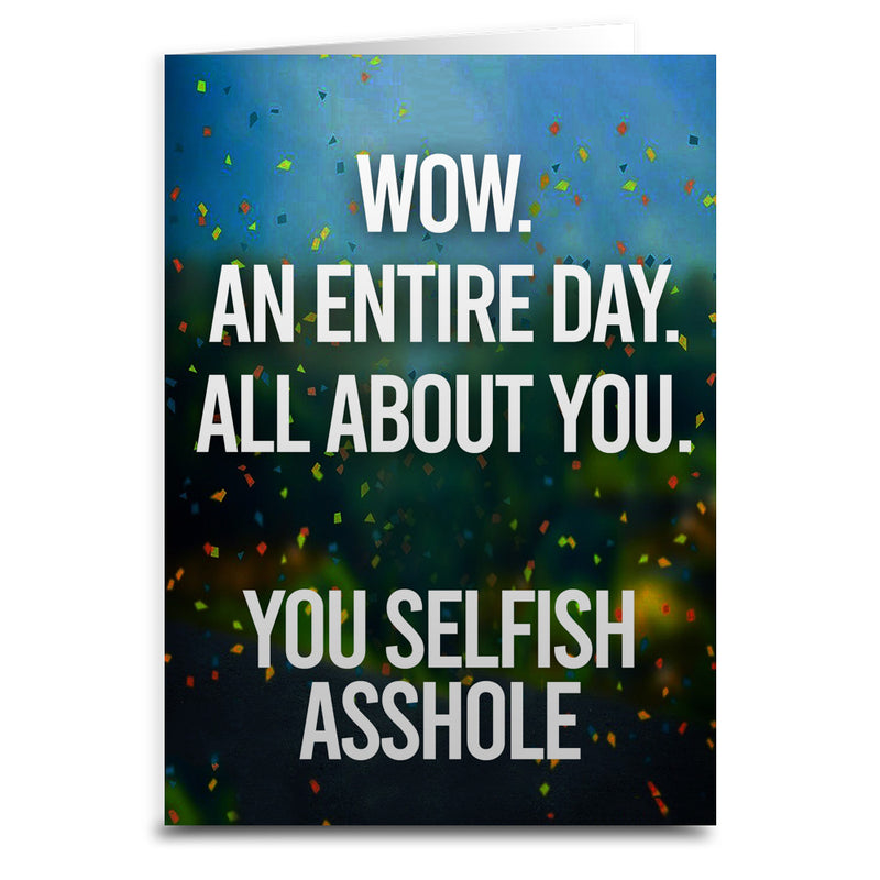 An Entire Day All About You Birthday Card Wholesale Supplier - Shady Front