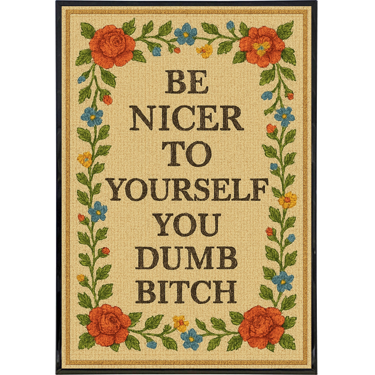Wholesale ​Be Nicer to Yourself You Dumb B-tch Needlepoint Poster Print - Shady Front