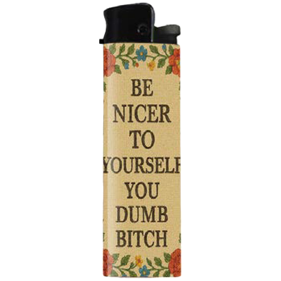 Wholesale ​Be Nicer to Yourself You Dumb B-tch Lighter - Shady Front