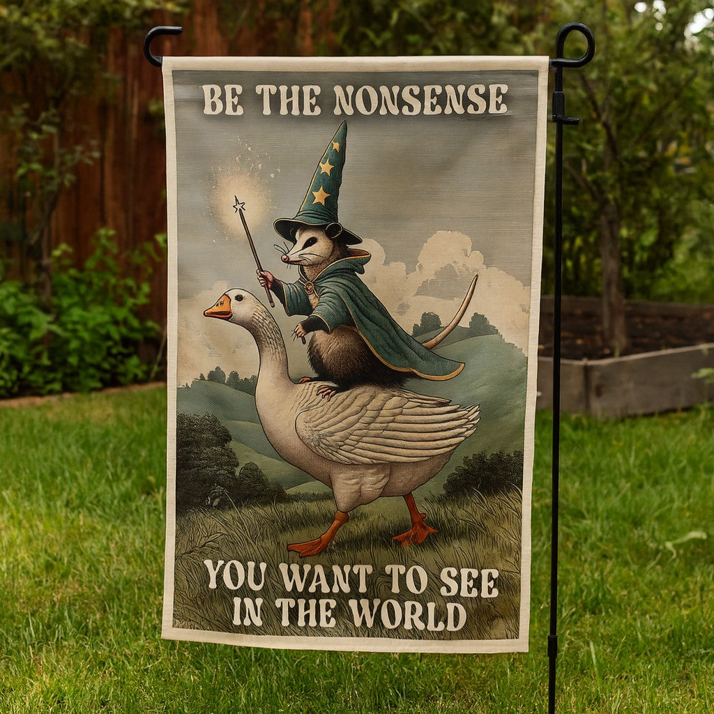 Wholesale ​Be the Nonsense You Want to See Garden Flag - Shady Front