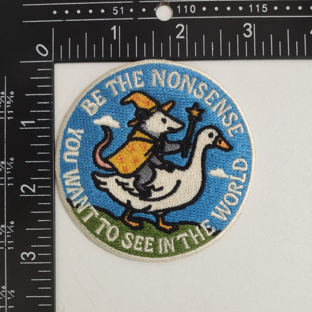 Wholesale ​Be the Nonsense You Want to See In the World Patch - Shady Front
