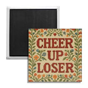 Wholesale ​Cheer Up Loser Fridge Magnet - Shady Front