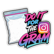 Do It For The Gram Sticker