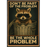 Wholesale ​Don't Be Part of the Problem Be the Whole Problem Poster Print - Shady Front