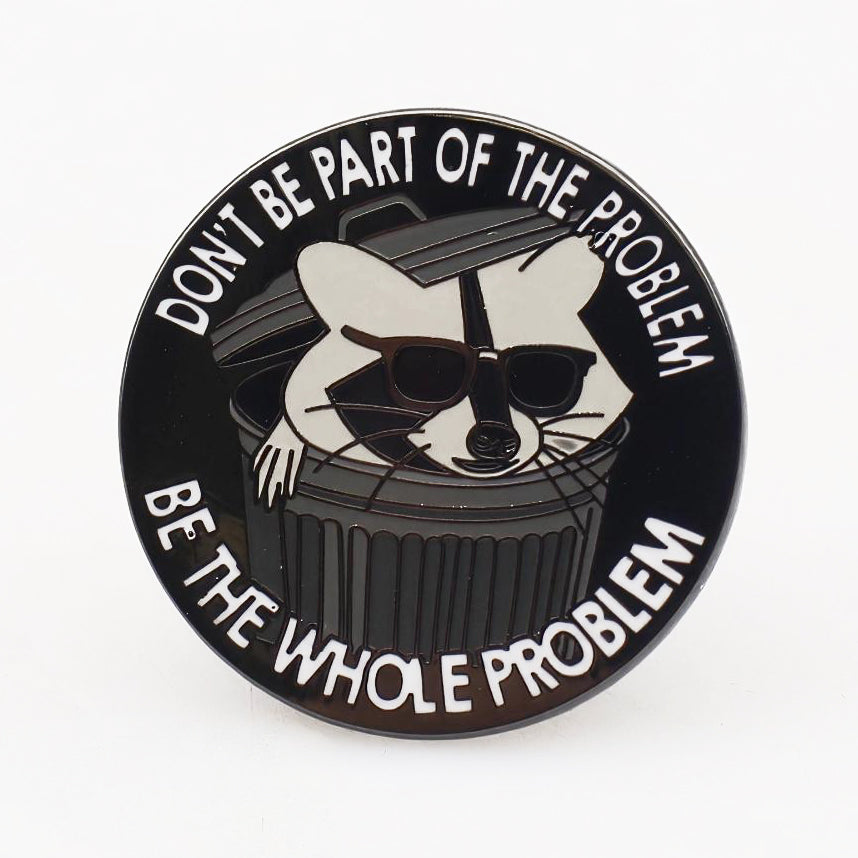 Wholesale ​Don't Be Part of the Problem Enamel Pin - Shady Front