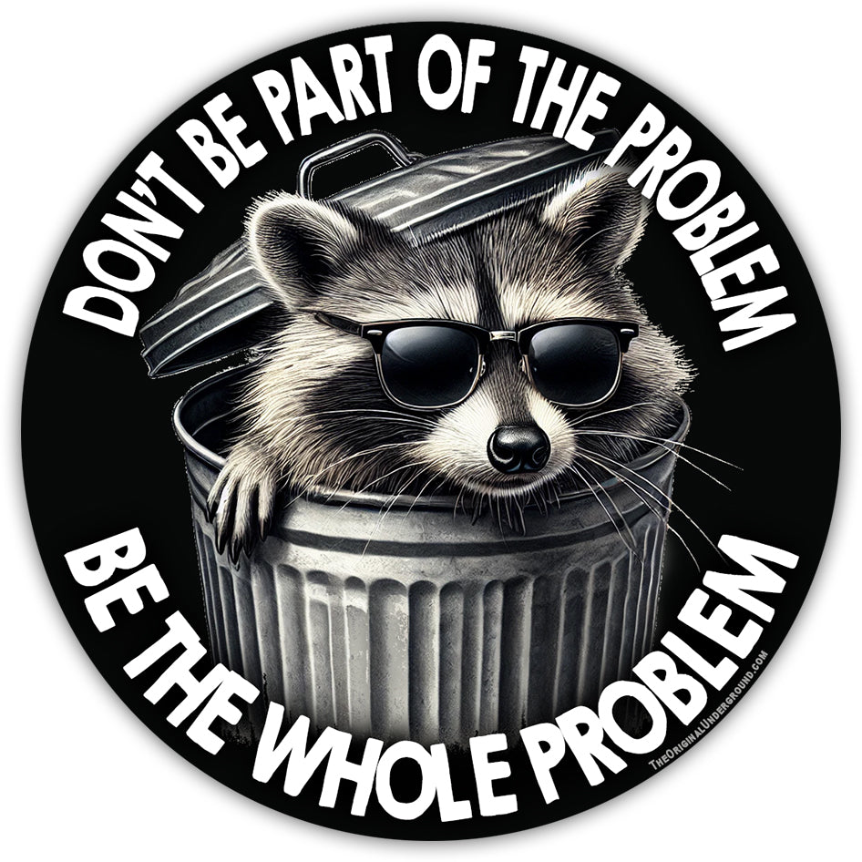 Wholesale ​Don't Be Part of the Problem Sticker - Shady Front