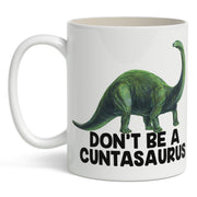 Wholesale ​Don't Be a Cuntasaurus Mug - Shady Front