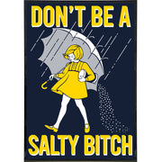 Wholesale ​Don't Be a Salty Bitch Poster Print - Shady Front
