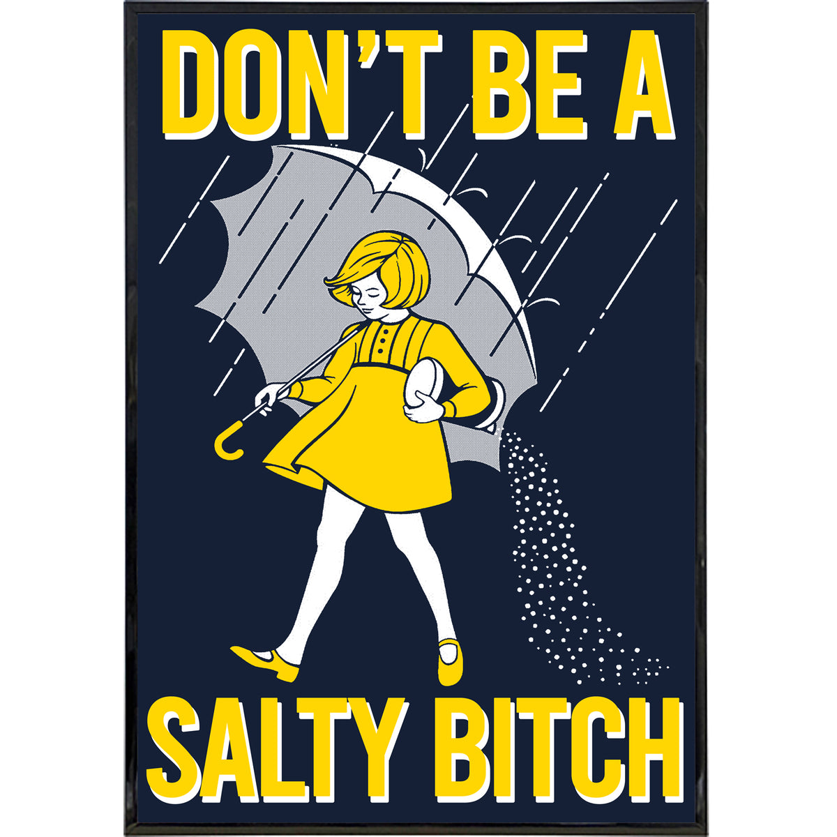 Wholesale ​Don't Be a Salty Bitch Poster Print - Shady Front