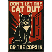 Wholesale ​Don't Let the Cat Out or the Cops In Poster Print - Shady Front