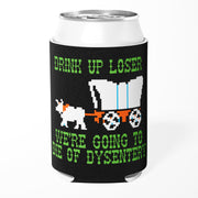 Wholesale ​We're Going to Die of Dysentery "Oregon Trail" Can Cooler - Shady Front