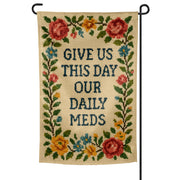 Wholesale ​Give Us This Day Our Daily Meds Needlepoint Garden Flag - Shady Front