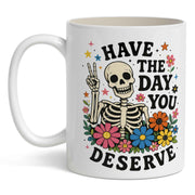 Wholesale ​Have the Day You Deserve Mug - Shady Front