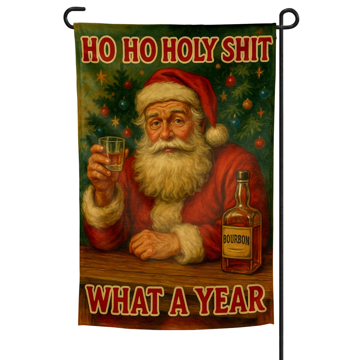 Wholesale ​Ho Ho Holy Sh-t, What a Year Garden Flag - Shady Front