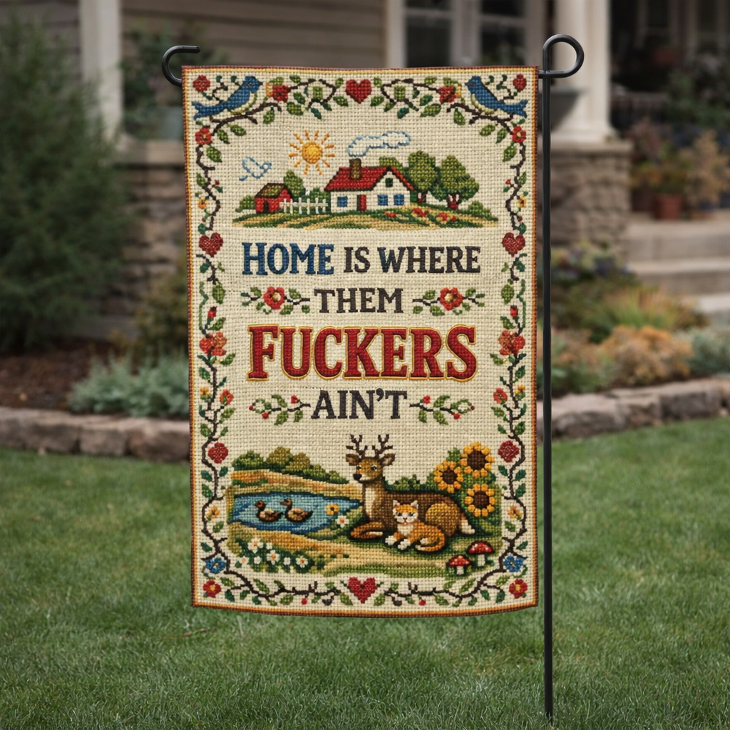 Wholesale ​Home is Where Them F - kers Ain't Garden Flag - Shady Front