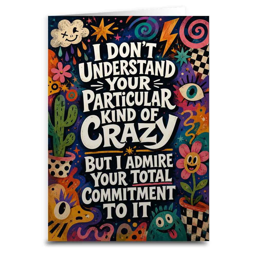 Wholesale ​I Don't Understand Your Particular Kind of Crazy Greeting Card - Shady Front