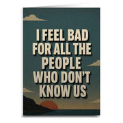 Wholesale ​I Feel Bad for the People Who Don't Know Us Greeting Card - Shady Front