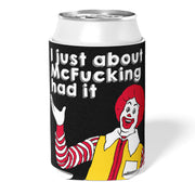 Wholesale ​I Just About McF - king Had It Can Cooler - Shady Front