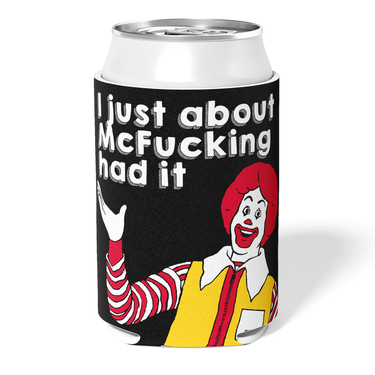 Wholesale ​I Just About McF - king Had It Can Cooler - Shady Front
