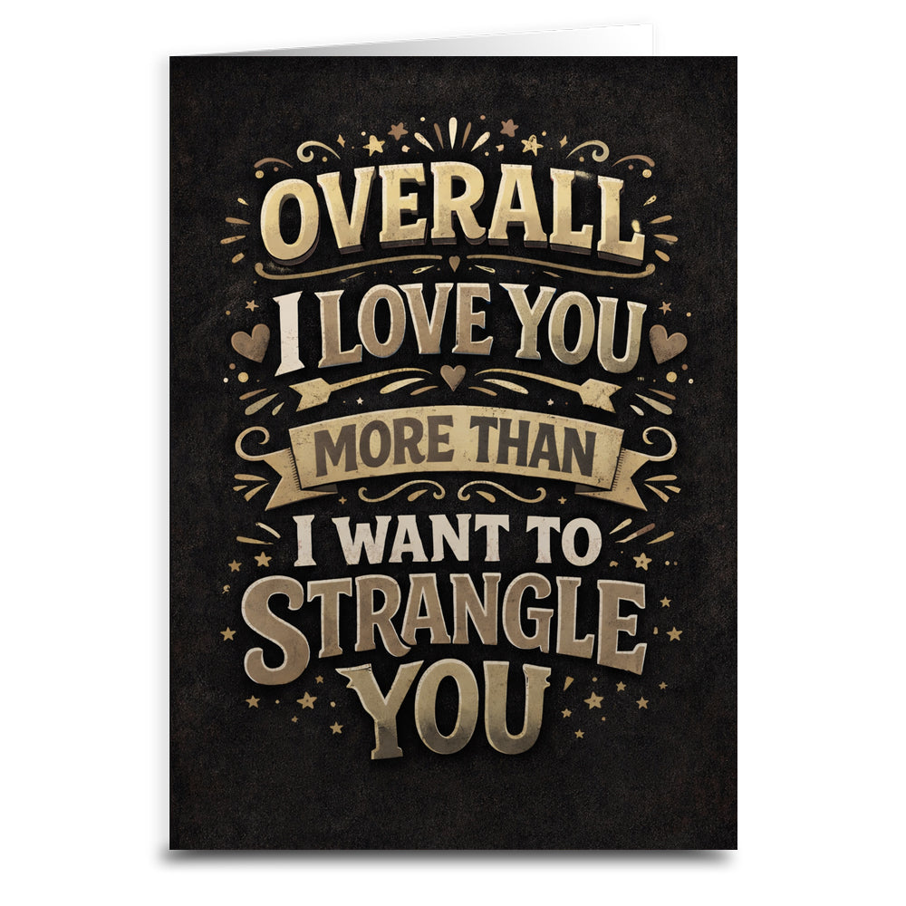 Wholesale ​I Love You More Than I Want To Strangle You Card - Shady Front