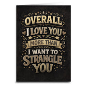 Wholesale ​I Love You More Than I Want To Strangle You Card - Shady Front