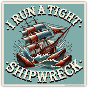Wholesale ​I Run a Tight Shipwreck Sticker - Shady Front