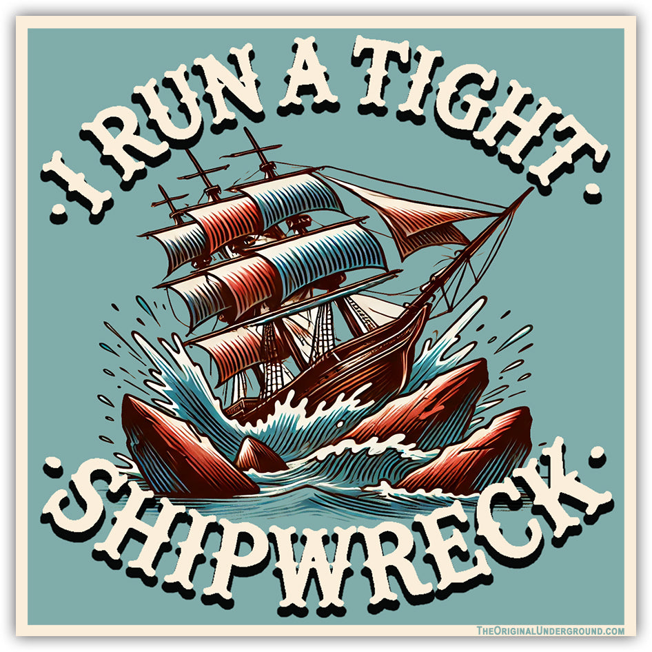 Wholesale ​I Run a Tight Shipwreck Sticker - Shady Front