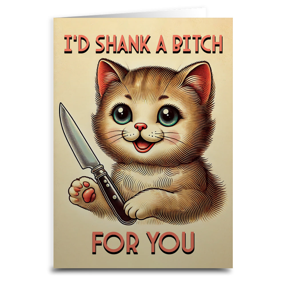 Wholesale ​I'd Shank a B-tch for You Greeting Card - Shady Front