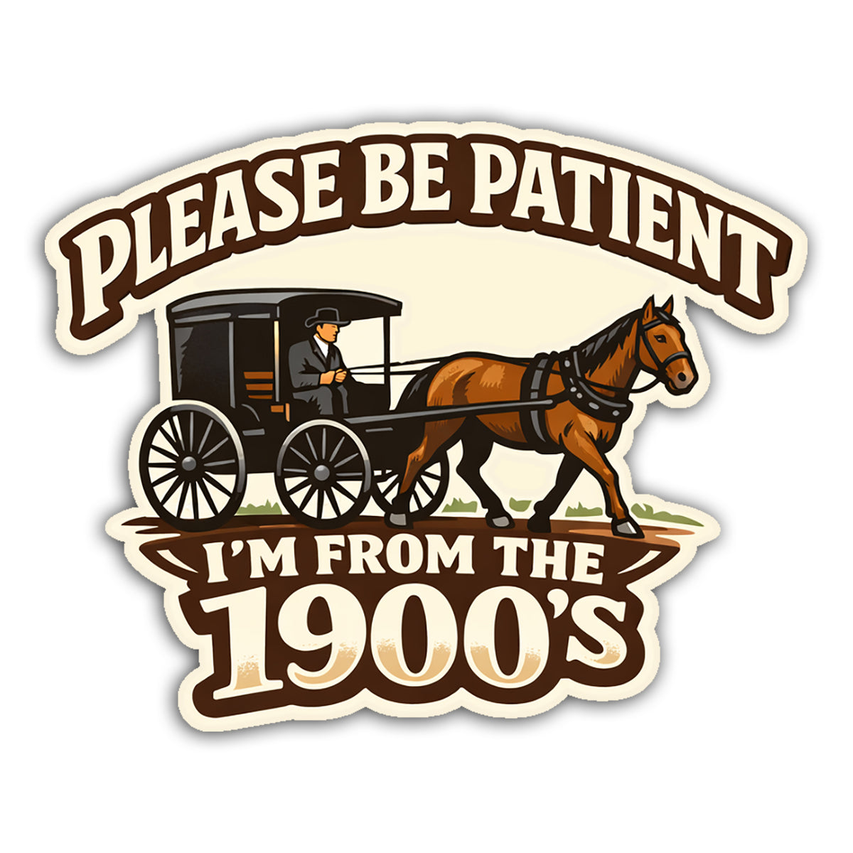 Wholesale ​Please Be Patient, I'm From the 1900s Sticker - Shady Front