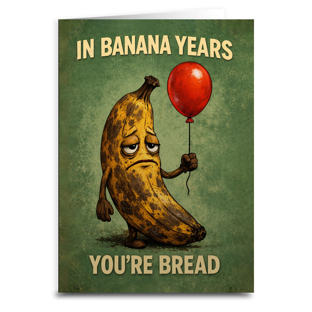 Wholesale ​In Banana Years You're Bread Birthday Card - Shady Front