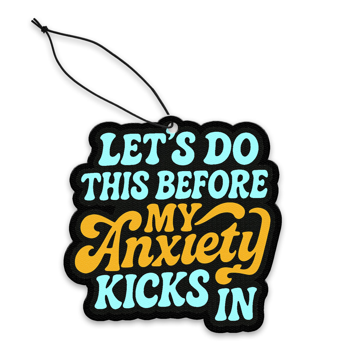 Wholesale ​Let's Do This Before My Anxiety Kicks In Air Freshener - Shady Front