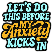 Wholesale ​Let's Do This Before My Anxiety Kicks In Sticker - Shady Front