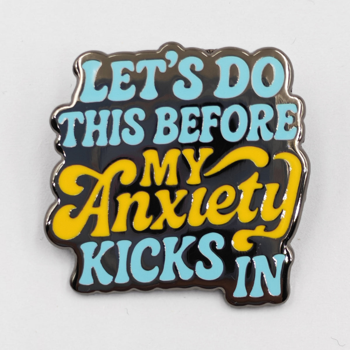 Wholesale ​Let's Do This Before My Anxiety Kicks In Enamel Pin - Shady Front