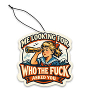 Wholesale ​Me Looking for Who the F-ck Asked You Air Freshener - Shady Front