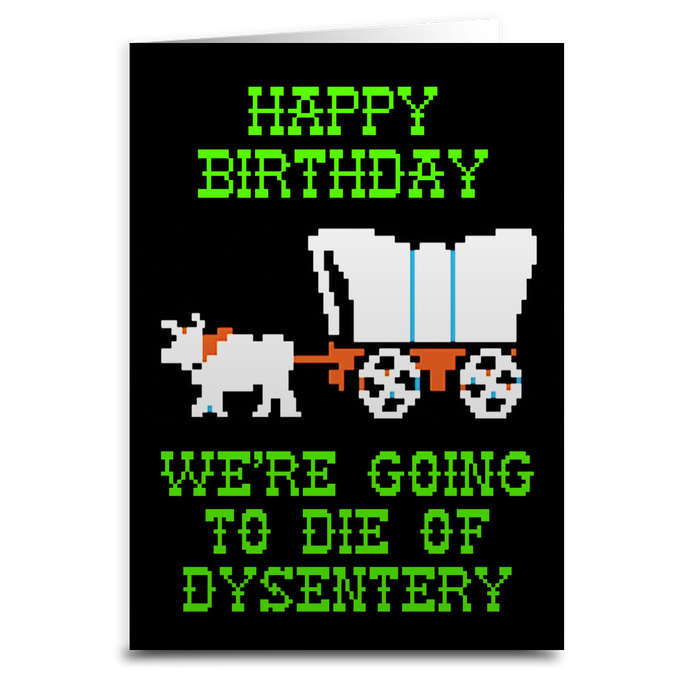 Wholesale ​We're Going to Die of Dysentery "Oregon Trail" Greeting Card - Shady Front
