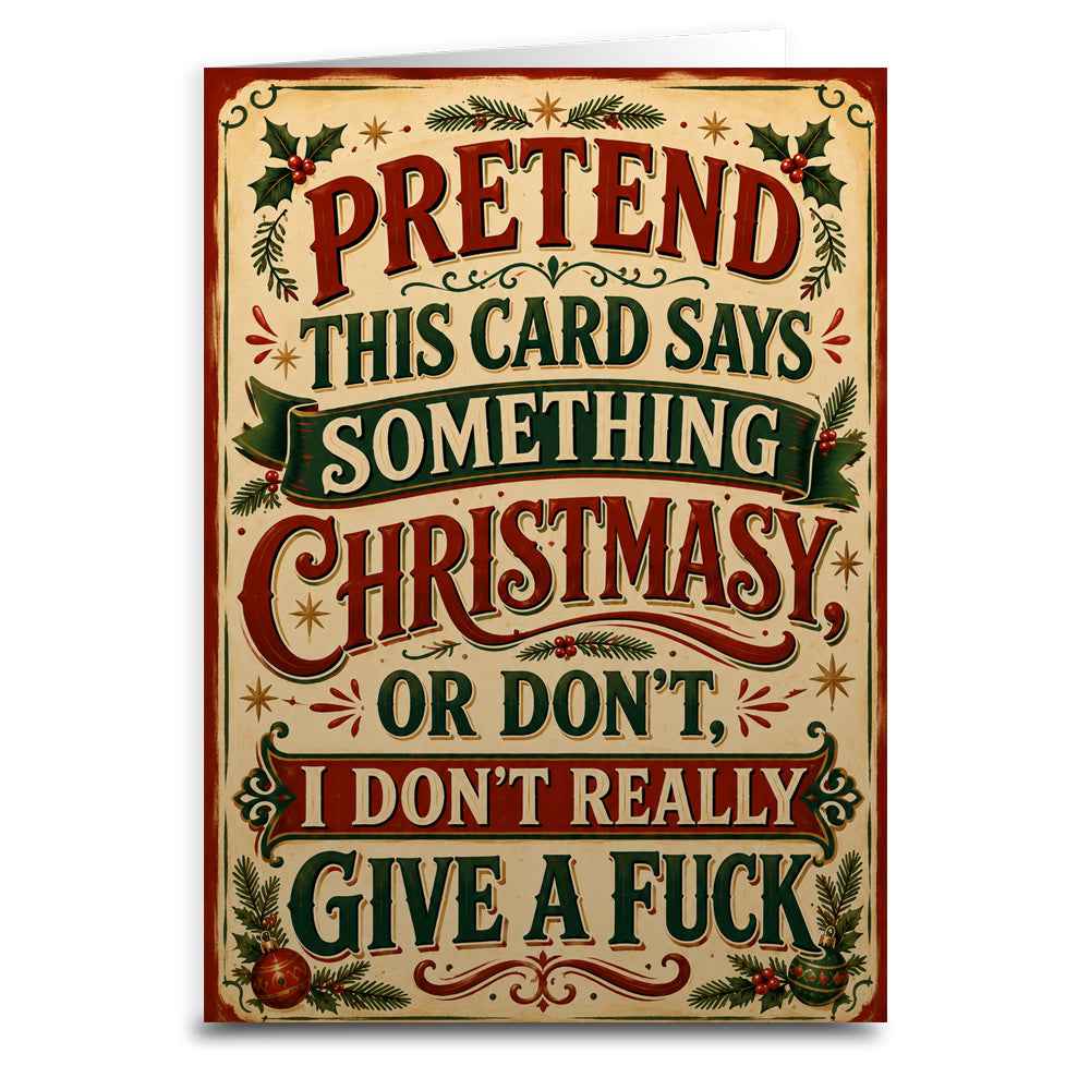 Pretend It's Christmasy Christmas Card