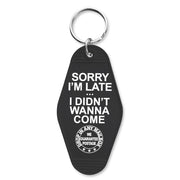 Wholesale ​Sorry I'm Late I Didn't Want to Come Keychain - Shady Front