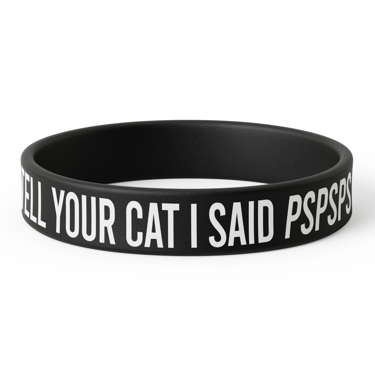 Wholesale ​Tell Your Cat I Said PSPSPS Silicone Wristband - Shady Front
