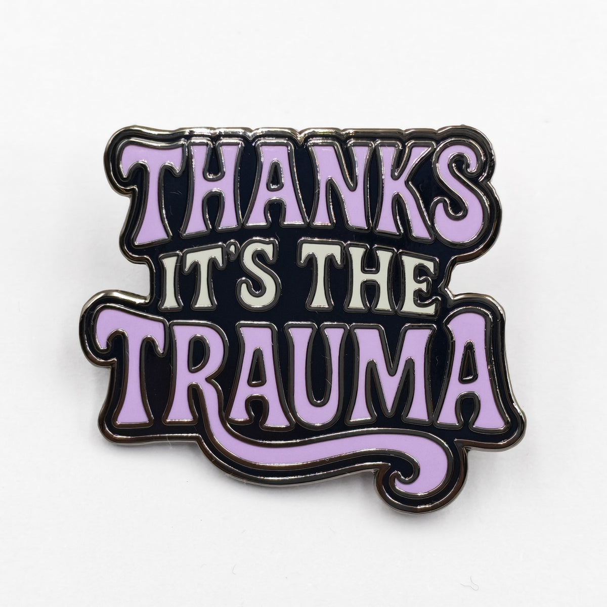 Wholesale ​Thanks It's the Trauma Enamel - Shady Front