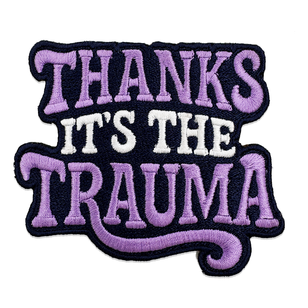 Wholesale ​Thanks It's the Trauma Patch - Shady Front