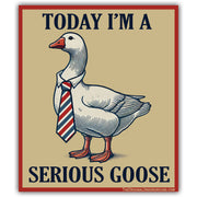 Wholesale ​Today I'm a Serious Goose Sticker - Shady Front