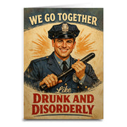 Wholesale ​We Go Together Like Drunk and Disorderly Card - Shady Front