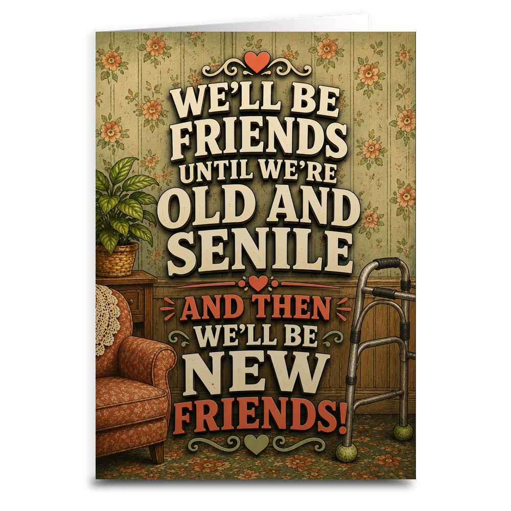 Wholesale ​We'll Be Friends Until We're Old and Senile Greeting Card - Shady Front