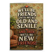Wholesale ​We'll Be Friends Until We're Old and Senile Greeting Card - Shady Front