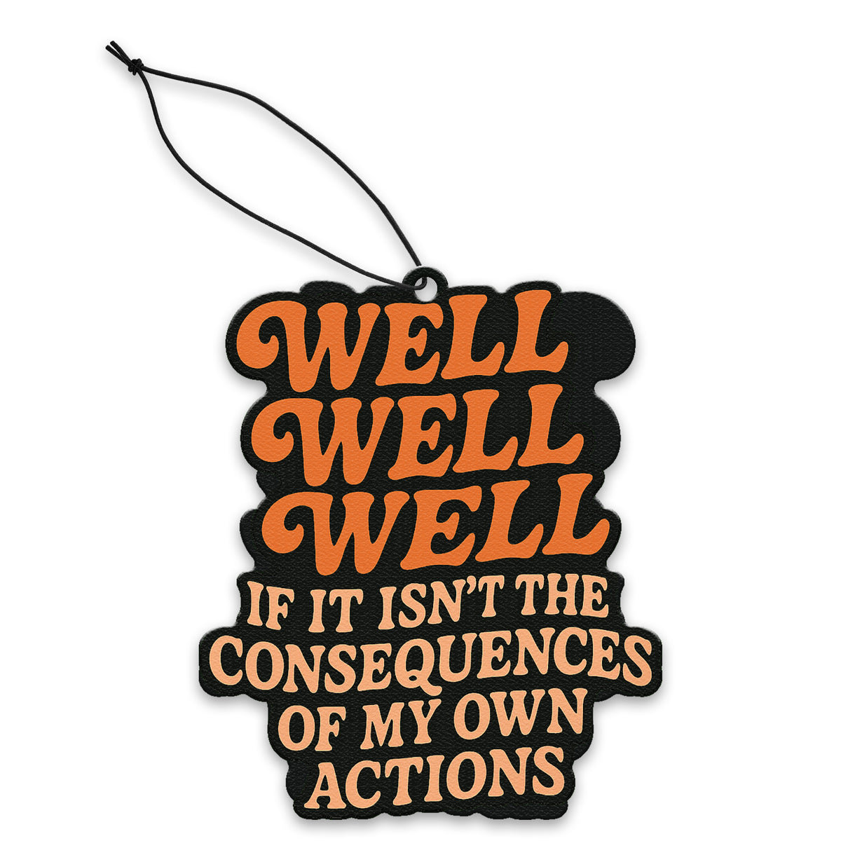 Wholesale ​Well Well Well If It Isn't the Consequences Air Freshener - Shady Front