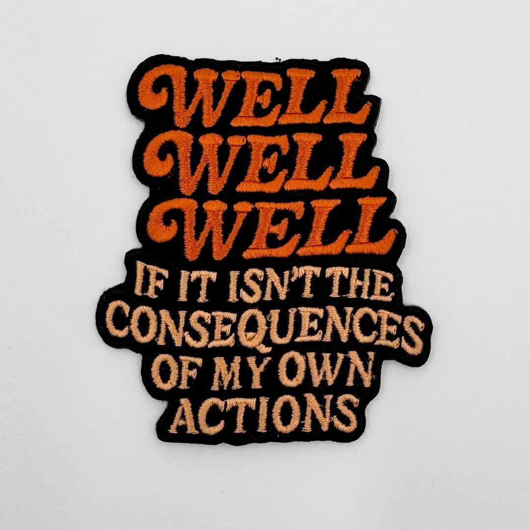 Wholesale ​Well Well Well If It Isn't the Consequences Patch - Shady Front