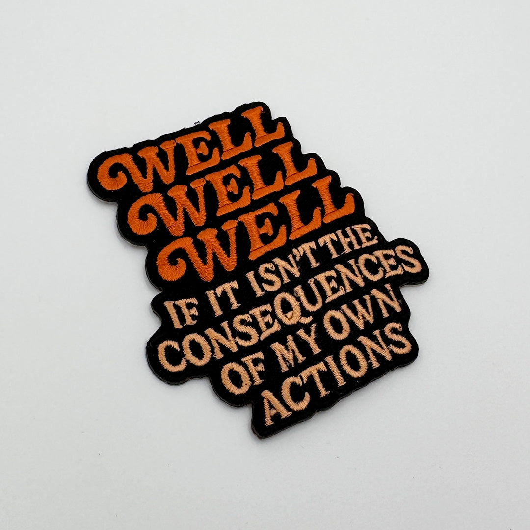 Wholesale ​Well Well Well If It Isn't the Consequences Patch - Shady Front